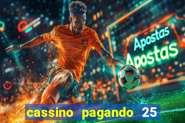 cassino pagando 25 reais no cadastro